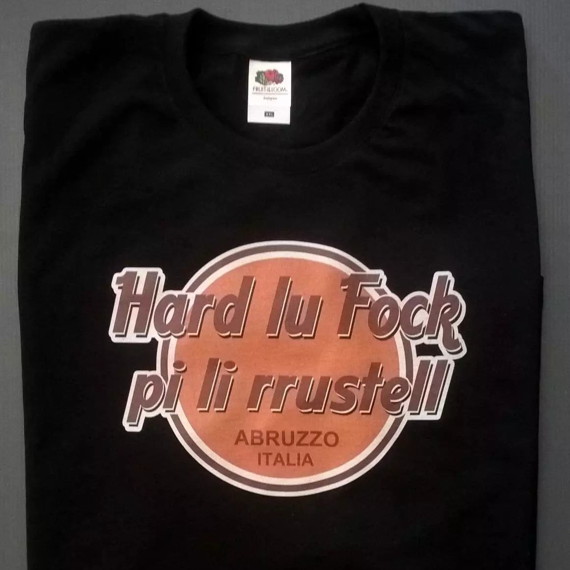 T-shirt Maglietta "Hard lu Fock pi li rrustell"